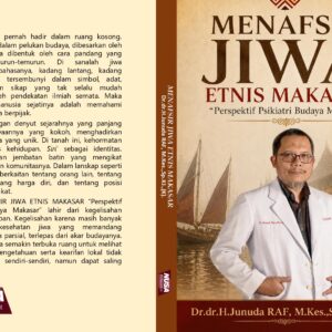 MENAFSIR JIWA ETNIS MAKASAR “Perspektif Psikiatri Budaya Makasar”