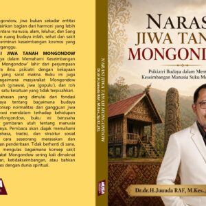NARASI JIWA TANAH MONGONDOW “Psikiatri Budaya Dalam Memahami Keseimbangan Manusia Suku Mongondow”