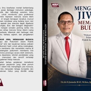 MENGUKUR JIWA, MEMAHAMI BUDAYA “Psikiatri Budaya dan Psikometri dalam Praktik Kesehatan Mental”