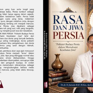 RASA DAN JIWA PERSIA “Psikiatri Budaya Persia dalam Memahami Kesehatan Jiwa”