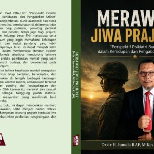MERAWAT JIWA PRAJURIT “Perspektif Psikiatri Budaya dalam Kehidupan dan Pengabdian Militer”