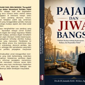 PAJAK DAN JIWA BANGSA “Psikiatri Budaya tentang Kepercayaan, Budaya, dan Kepatuhan Fiskal”