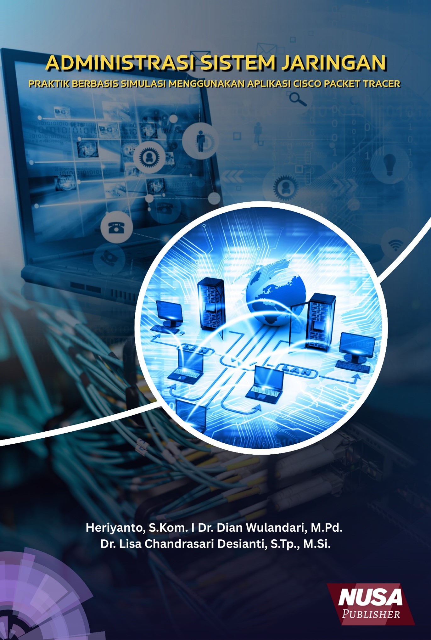 Administrasi Sistem Jaringan:  Praktik Berbasis Simulasi Menggunakan Aplikasi Cisco Packet Tracer