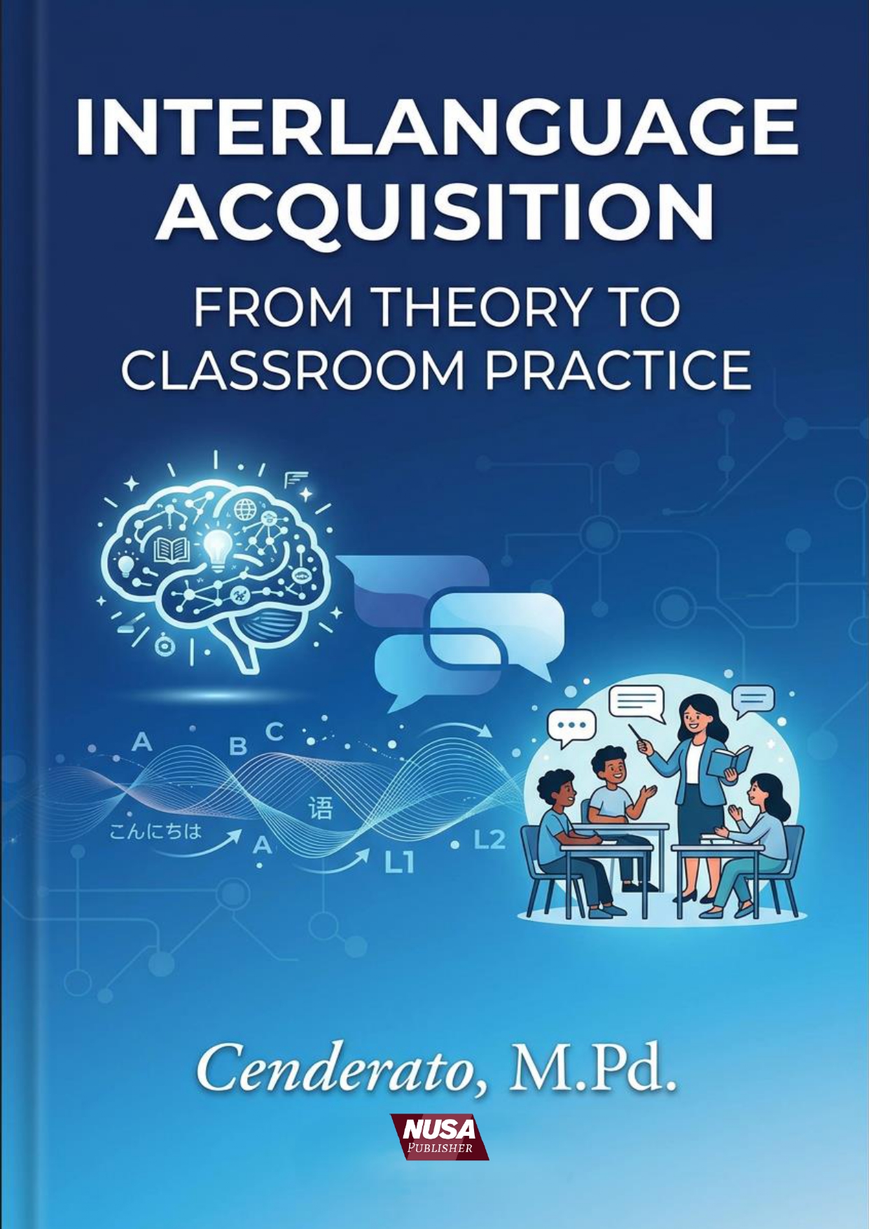INTERLANGUAGE ACQUISITION: FROM THEORY TO CLASSROOM PRACTICE