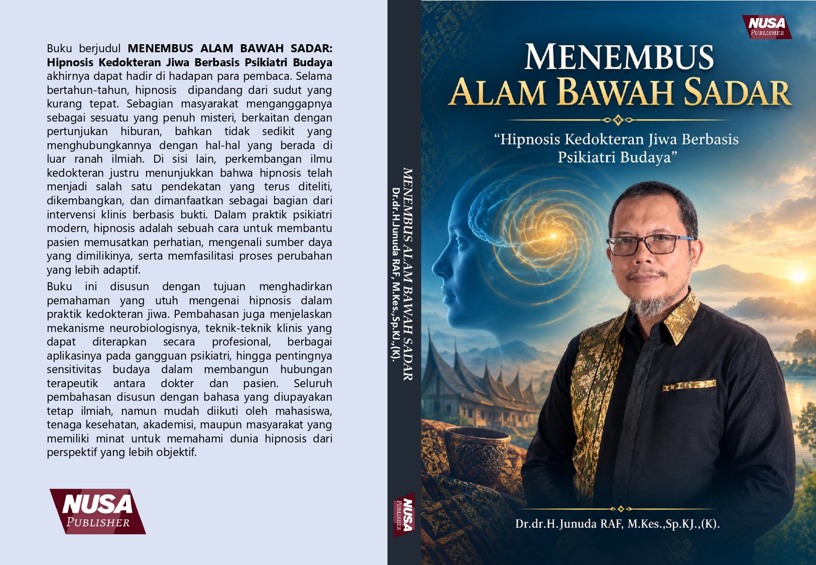MENEMBUS ALAM BAWAH SADAR “Hipnosis Kedokteran Jiwa Berbasis Psikiatri Budaya”