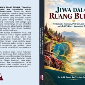 JIWA DALAM RUANG BUDAYA “Memahami Manusia, Penyakit, dan Penyembuhan melalui Psikiatri Konsultasi-Liaison”
