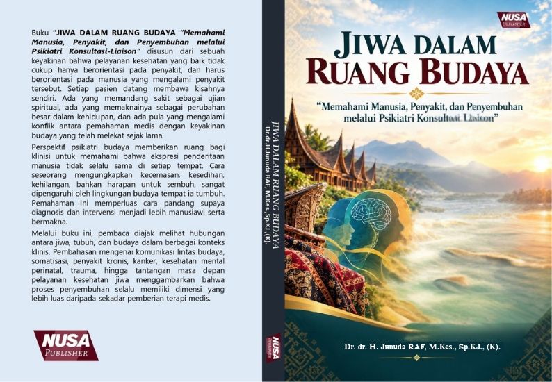 JIWA DALAM RUANG BUDAYA “Memahami Manusia, Penyakit, dan Penyembuhan melalui Psikiatri Konsultasi-Liaison”