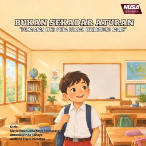 BUKAN SEKADAR ATURAN “Perjalanan Kecil Putra Belajar Bertanggung Jawab”